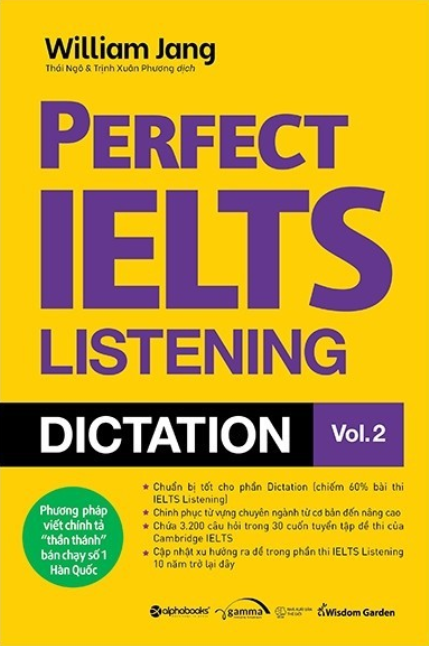 Perfect Ielts Listening Dictation vol. 2 by William Jang, phương pháp viết chính tả thần thánh