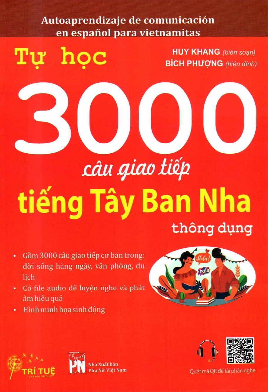 Tự học 3000 câu giao tiếp tiếng Tây Ban Nha thông dụng, Huy Khang, Bích Phượng