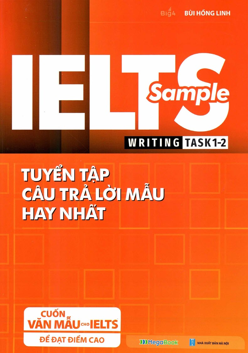 Ielts Sample Writing Task 1,2 , tuyển tập câu trả lời mẫu hay nhất, Bùi Hồng Linh