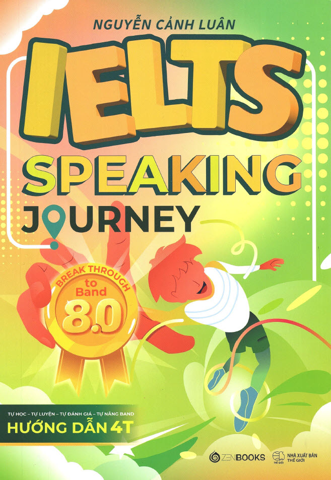 Ielts speaking journey breakthrough to band 8, HƯớng dẫn 4T, Nguyễn Cảnh Luân