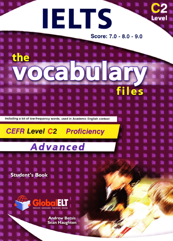 Ielts the vocabulary files C2 Level, Band 7.0 – 8.0 – 9.0, CEFR Level C2 Proficiency Advanced, globalELT